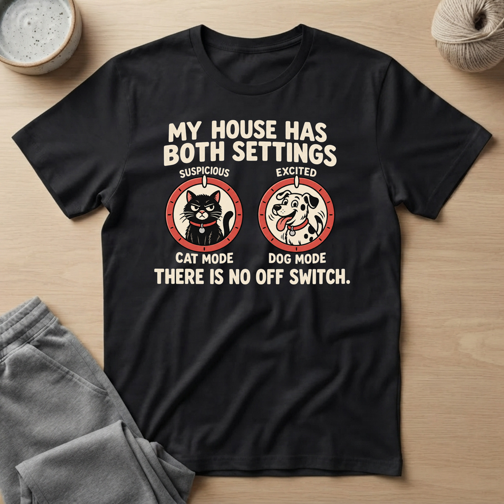 My House Has Both Settings T-Shirt