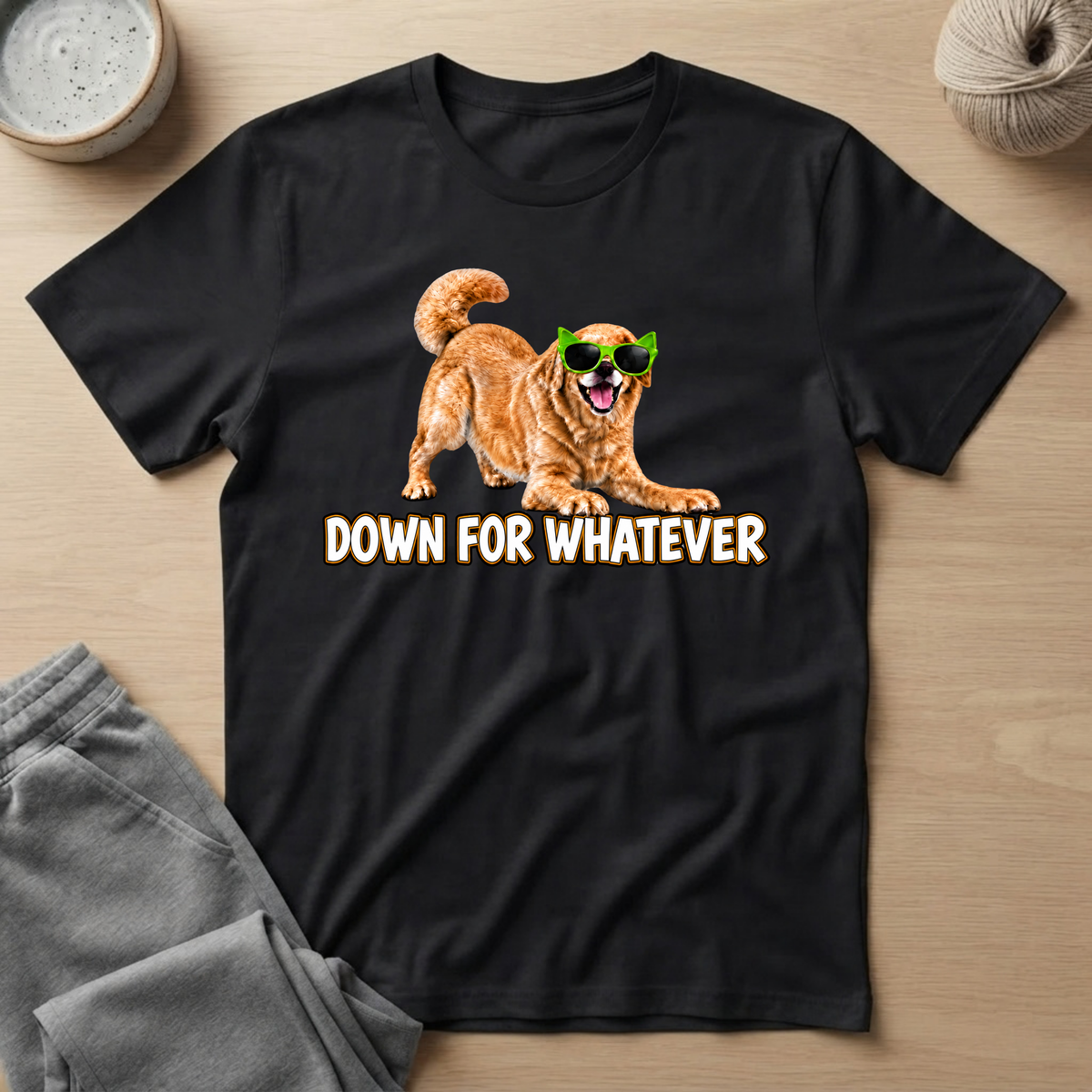 Down For Whatever Fun T-Shirt
