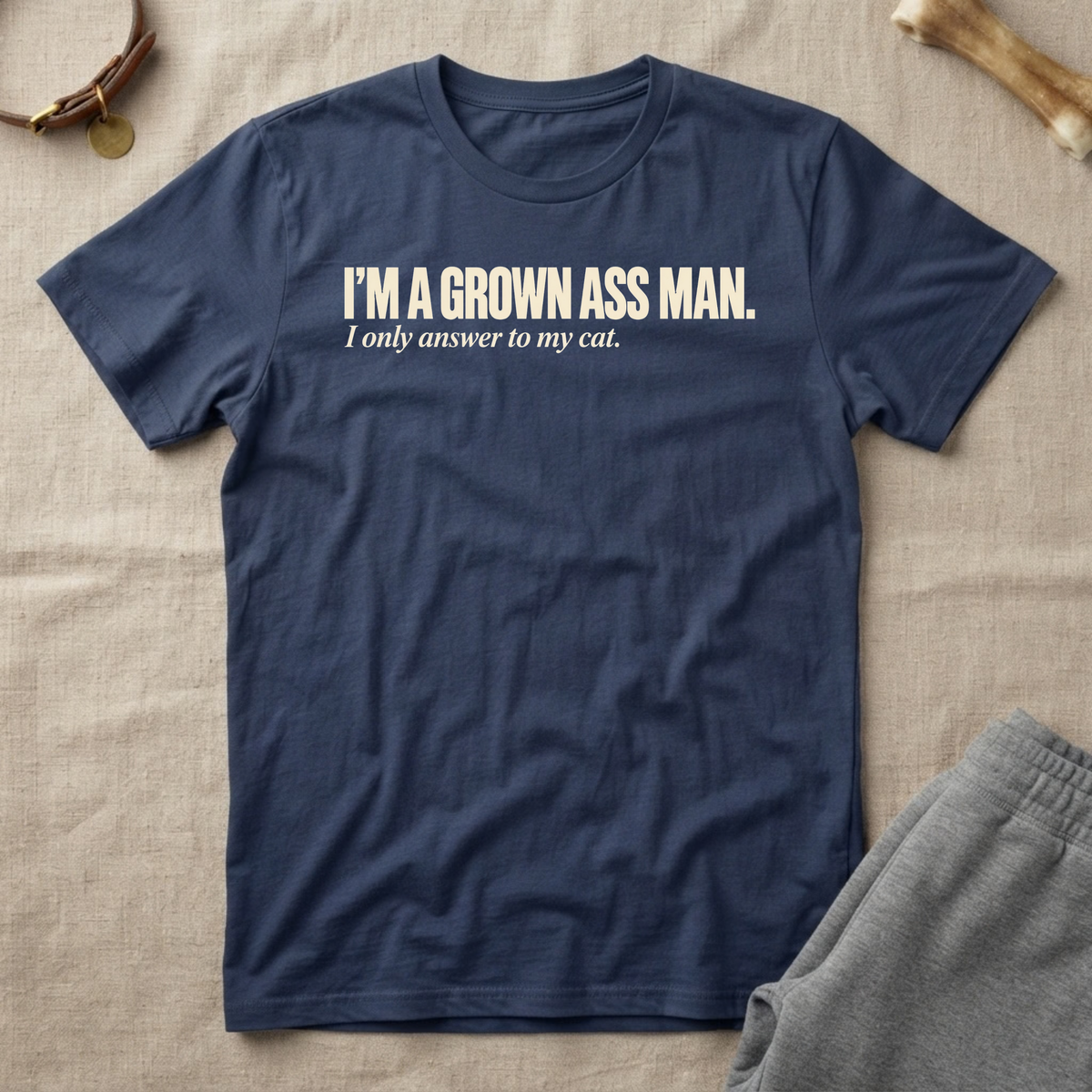 I’m a Grown Ass Man T-Shirt