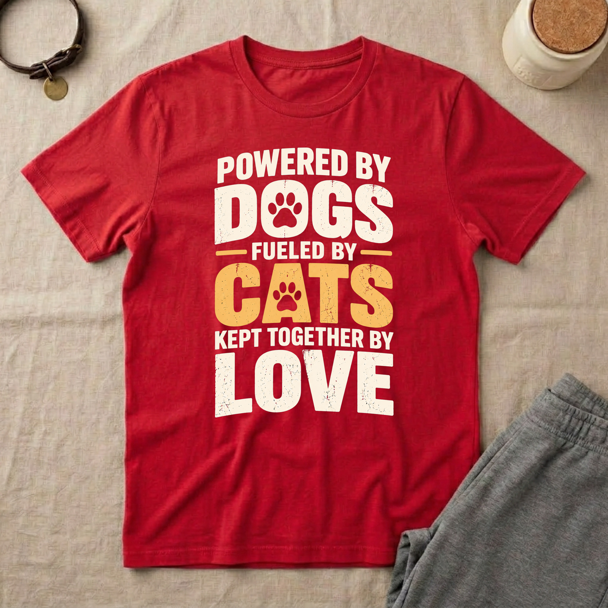 Powered by Dogs, Fueled by Cats T-Shirt