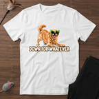 Down For Whatever Fun T-Shirt