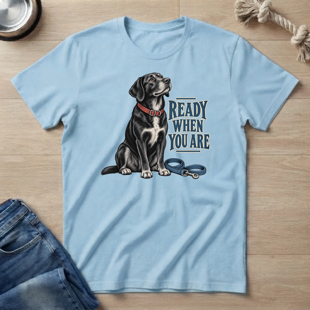 Ready When You Are T-Shirt