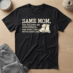 Same Mom Dog & Cat T-Shirt