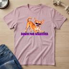 Chihuahua Down For Whatever T‑Shirt