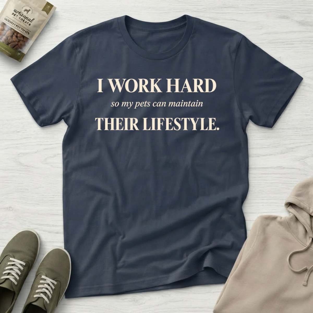 I Work Hard Pets Thrive T-Shirt