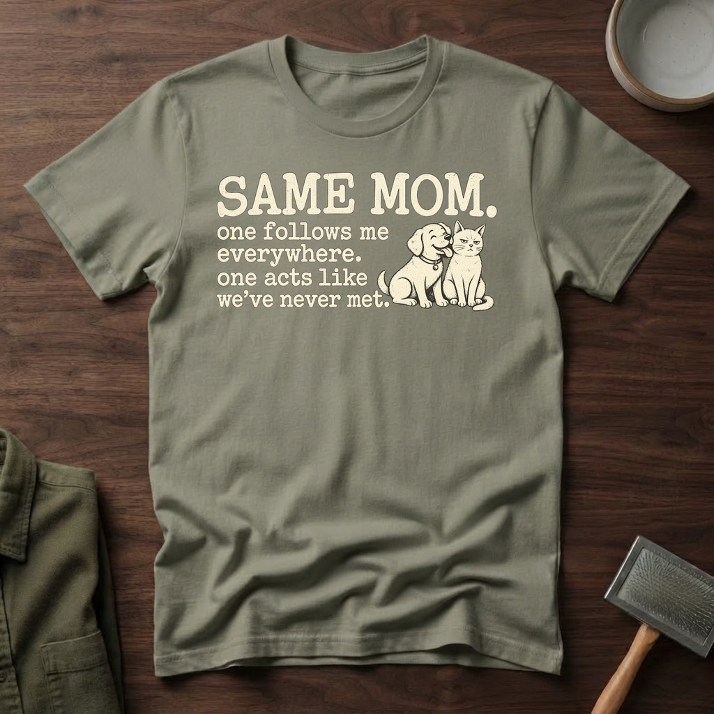 Same Mom Dog & Cat T-Shirt