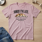Sorry I'm Late Graphic T-Shirt