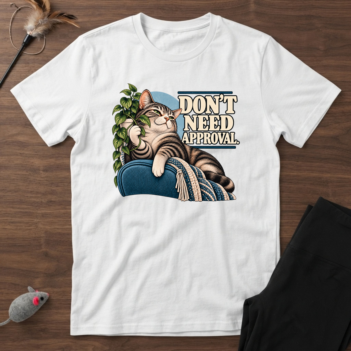 Don't Need Approval Cat Mood T-Shirt
