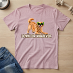Down For Whatever Fun T-Shirt