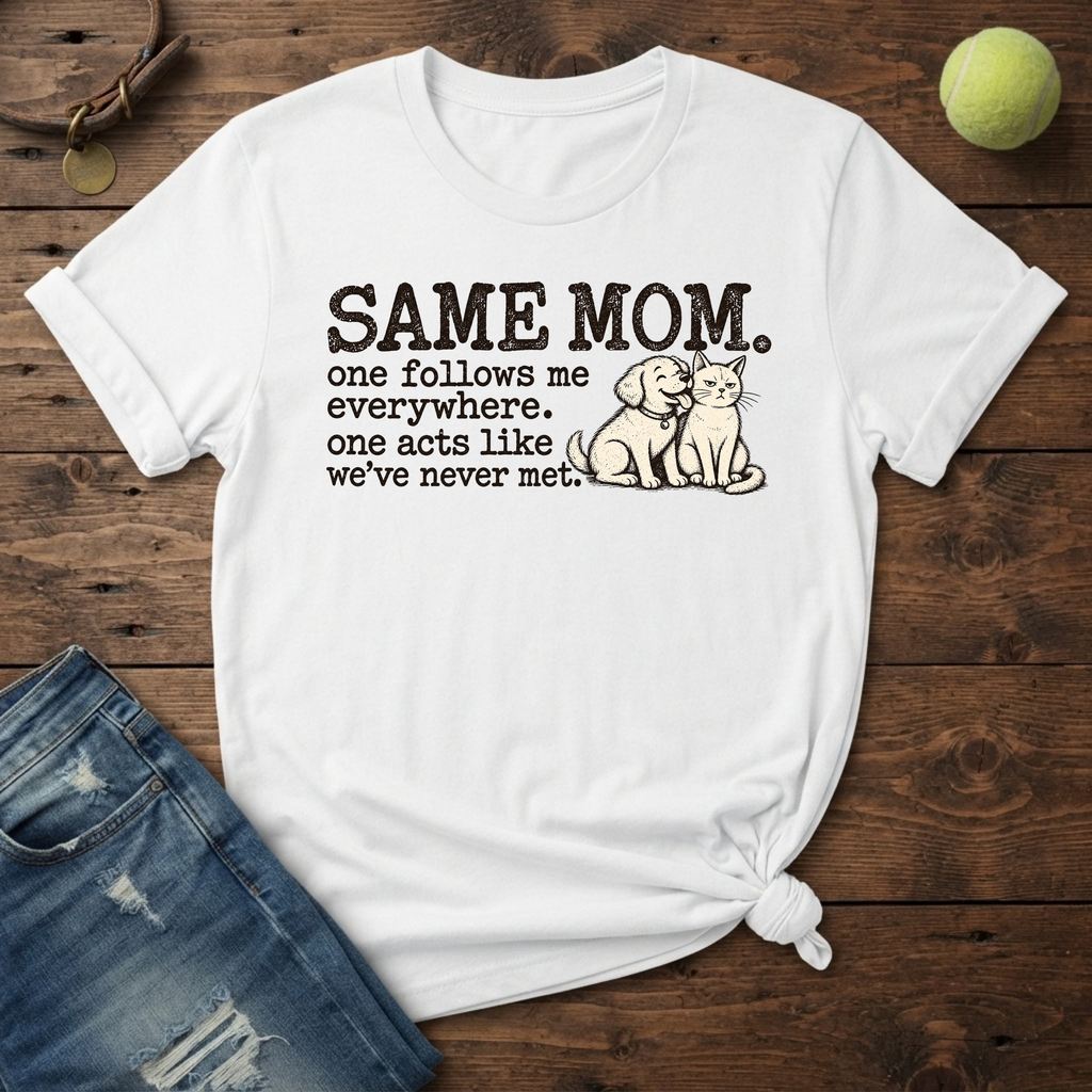 Same Mom Dog & Cat T-Shirt