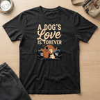 Dog’s Love Is Forever T-Shirt