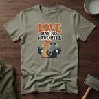 Love Has No Favorite T-Shirt