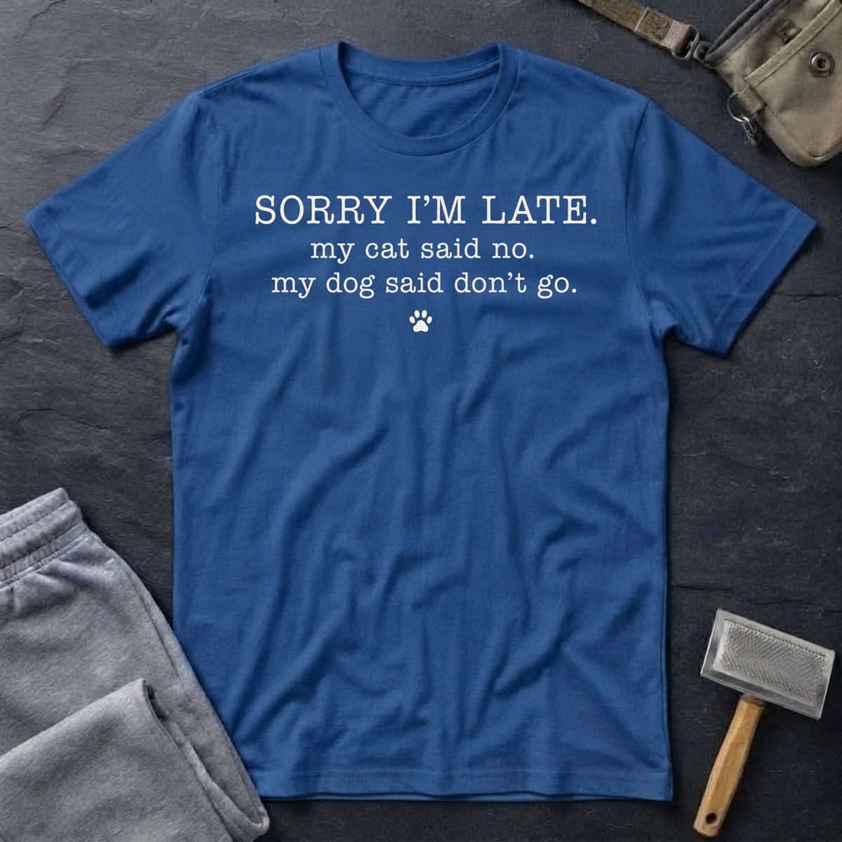 Sorry I'm Late. Pet Humor T-Shirt